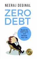 Zero Debt : Break the Debt Cycle and Reclaim Your Life