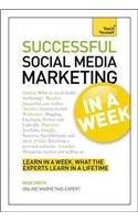 Successful Social Media Marketing in a Week: Teach Yourself