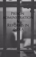 Prison Administration & Reforms In India