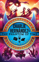 Charlie Hernández & the Phantom of Time