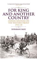 For King and Another Country: Indian Soldiers on the Western Front, 1914-18