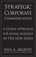 Strategic Corporate Communications: A Global Approach for Doing Business in the New India