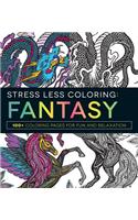 Stress Less Coloring: Fantasy