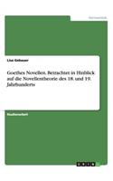 Goethes Novellen. Betrachtet in Hinblick auf die Novellentheorie des 18. und 19. Jahrhunderts