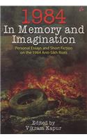 1984: In Memory and Imagination – Personal Essays and Stories on the 1984 Anti-Sikh Riots