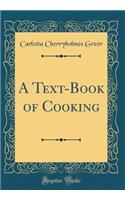 A Text-Book of Cooking (Classic Reprint)