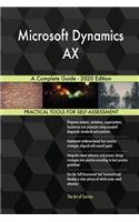 Microsoft Dynamics AX A Complete Guide - 2020 Edition