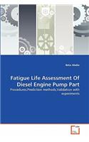 Fatigue Life Assessment Of Diesel Engine Pump Part