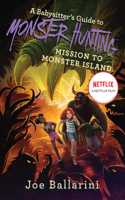 Babysitter's Guide to Monster Hunting #3: Mission to Monster Island