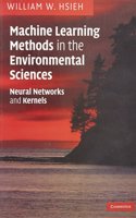 Machine Learning Methods In The Environmental Sciences South Asian Ed.