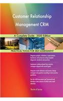 Customer Relationship Management CRM A Complete Guide - 2020 Edition