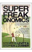 Superfreakonomics: Global Cooling, Patriotic Prostitutes and Why Suicide Bombers Should Buy Life Insurance