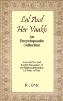 Lal And Her Vaakh An Encyclopeadic Collection