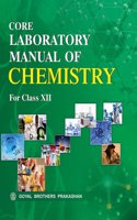 Core Laboratory Manual of Chemistry for Class XII