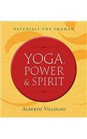 Yoga, Power & Spirit: Patanjali the Shaman