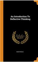 An Introduction To Reflective Thinking