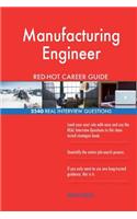 Manufacturing Engineer RED-HOT Career Guide; 2540 REAL Interview Questions