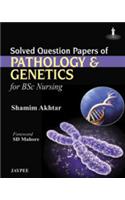 Solved Question Papers of Pathology and Genetics for BSc Nursing