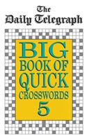 Daily Telegraph Big Book Quick Crosswords Book 5