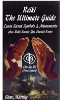 Reiki -- The Ultimate Guide