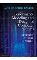 Performance Modeling and Design of Computer Systems - Queueing Theory in Action