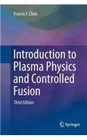 Introduction to Plasma Physics and Controlled Fusion