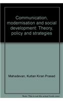 Communication Modernisation and Social Development (In 2 Vols.)Theory, Policy and Strategies