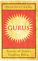 Gurus: Stories of India's Leading Babas