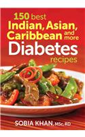 150 Best Indian, Asian, Caribbean and More Diabete