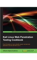 Kali Linux Web Penetration Testing Cookbook