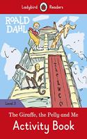 Roald Dahl: The Giraffe and the Pelly and Me Activity Book - Ladybird Readers Level 3