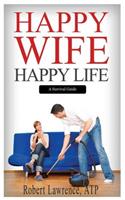 Happy Wife - Happy Life