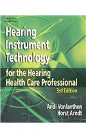 Hearing Instrument Technology for the Hearing Healthcare Professional