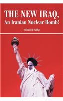 New Iraq, an Iranian Nuclear Bomb!