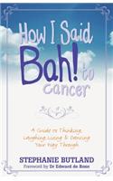 How I Said Bah! to Cancer