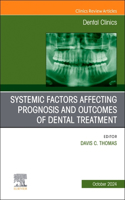 Systemic Factors Affecting Prognosis and Outcomes of Dental Treatment, an Issue of Dental Clinics of North America