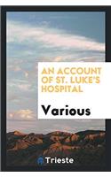 An Account of St. Luke's Hospital