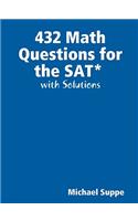 432 Math Questions for the SAT with Solutions