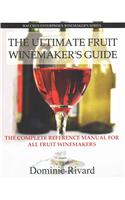 Ultimate Fruit Winemaker's Guide