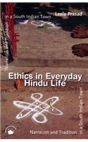 Ethics In Everyday Hindu Life: Narration And Tradition In A South Indian Town