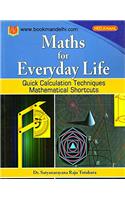 Maths For Everyday Life (Quick Calculation Techniques Mathematical Shortcuts