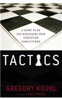 Tactics: A Game Plan for Discussing Your Christian Convictions