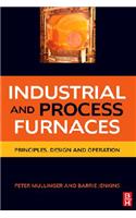 Industrial and Process Furnaces: Principles, Design and Operation