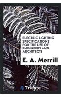 Electric Lighting Specifications for the Use of Engineers and Architects