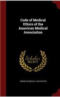 Code of Medical Ethics of the American Medical Association