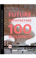 The Future of Architecture in 100 Buildings