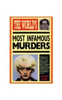 The World'S Most Infamous Murders