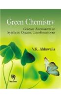 Green Chemistry Greener Alternatives to Synthetic Organic Transformations 
