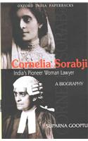 Cornelia Sorabji: India's Pioneer Woman Lawyer: A Biography