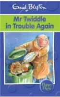 Mr Twiddle in Trouble Again